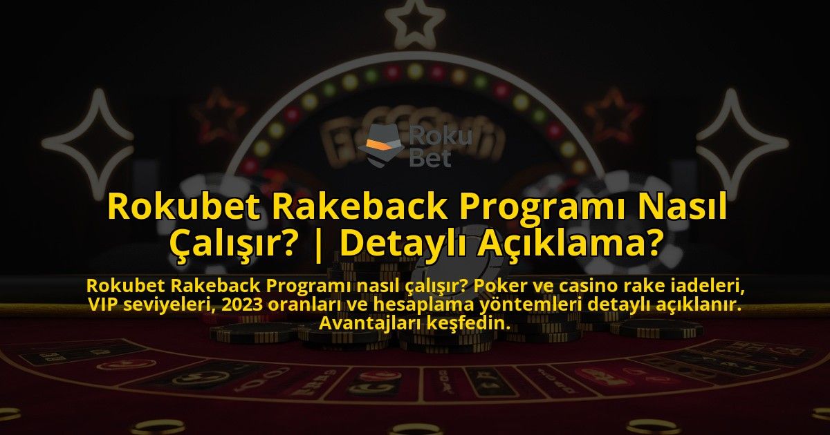 Rokubet-Rakeback-Programi-Nasil-Calisir-Detayli-Aciklama-overlay-1769376288.jpg
