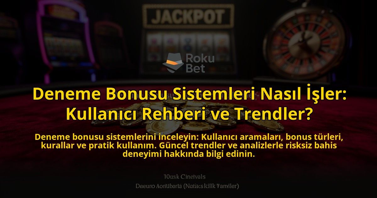Deneme-Bonusu-Sistemleri-Nasil-Isler-Kullanici-Rehberi-ve-Trendler-overlay-1776703095.jpg